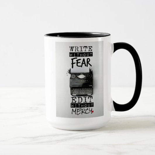 Écrivez sans crainte. Éditez sans pitié. TASSE DE (Droite)