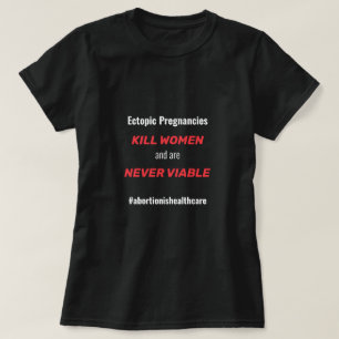 Ectopic Zwangerschap Abortus is Gezondheidszorg T-shirt