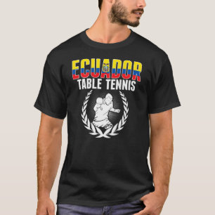 Ecuador Table Tennis Ecuadorean Ping Pong Support T-shirt