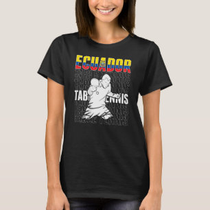 Ecuador Table Tennis Support Ecuadorean Ping Pon T-shirt