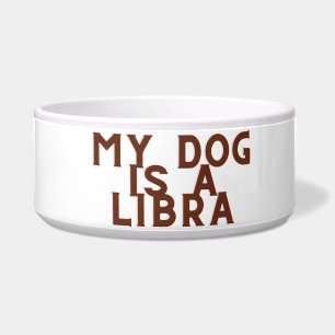 Écuelle Mon chien est une Libra