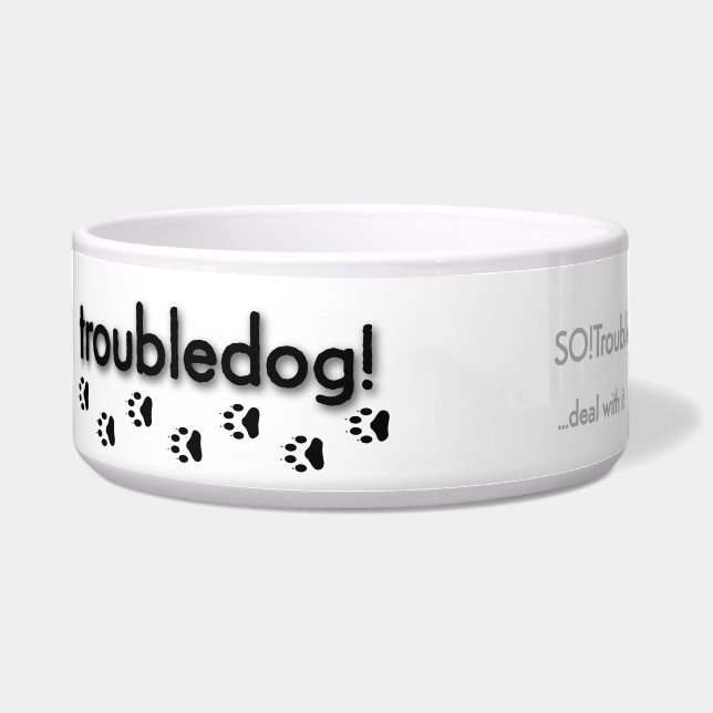 Écuelle troubledog ! (Devant)