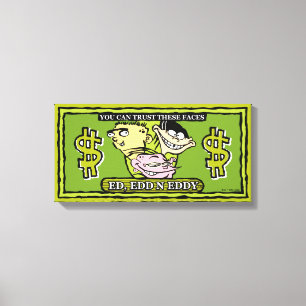Ed, Edd, n Eddy Dollar Bill Canvas Afdruk