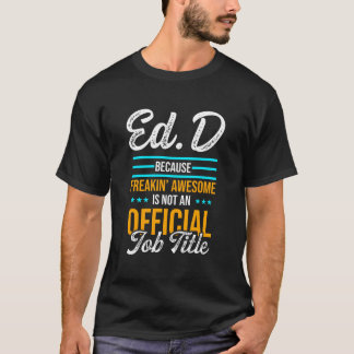 Edd Doctor In De Opvoeding Geweldige Doctorate Afs T-shirt