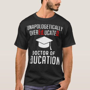 EdD Doctor in het onderwijs Doctoraat Afstuderen P T-shirt
