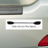 Eddy Service Was Spotty Kayak Paddle Bumpersticker (Op auto)