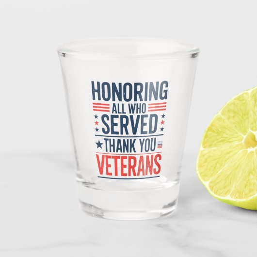 Edelachtbare iedereen die heeft gediend Hartelijk Shot Glas (Voorkant)