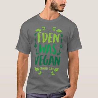 Eden was Vegan Genesis 1-29 Christelijke Vegan Bij T-shirt
