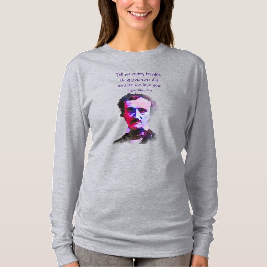 Edgar Allan Poe Author Writer Poet Love Quote T-shirt (Voorkant)