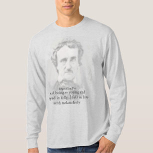 Edgar Allan Poe Poet Melancholy Citation T-Shirt