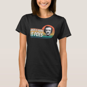 Edgar Allan Poe wanneer hij hem regent 13 T-shirt