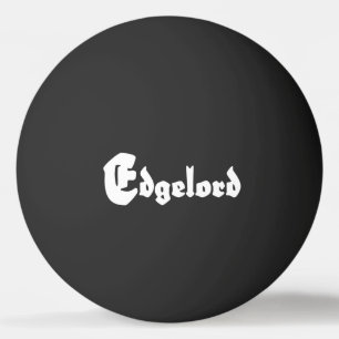Edgelord Pingpongballen