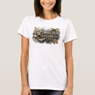 Edgy Oranje DRINK NU VERANTWOORDELIJKHEDEN LATER T T-shirt