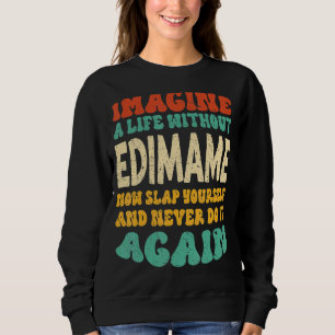 Edimame van voedsel Citaat voor Edimame Trui