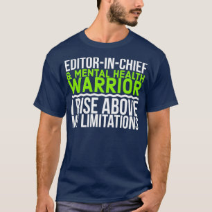 Editorinchief amp Mental Health Warrior I Rise Abo T-shirt