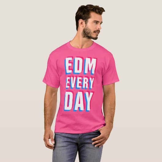 Edm Every Day Edm T-shirt (Voorkant volledig)