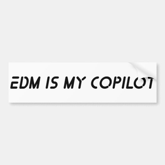 EDM is mijn copilot Bumpersticker (Voorkant)