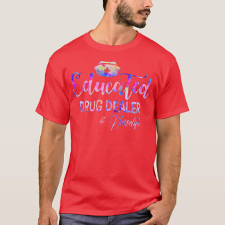 Educated Drug Dealer nurselife Cool MA Nurse Men W T-shirt
