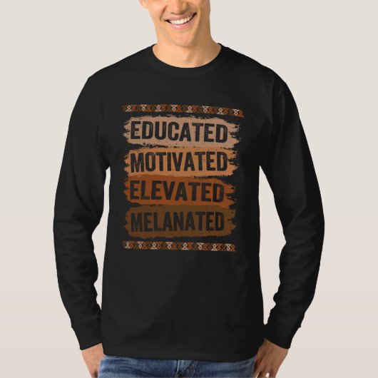 Educated Motivated Elevated Melanated Black Pride T-shirt (Voorkant)