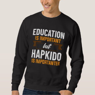 Education Is Important But Hapkido Is Importanter Trui