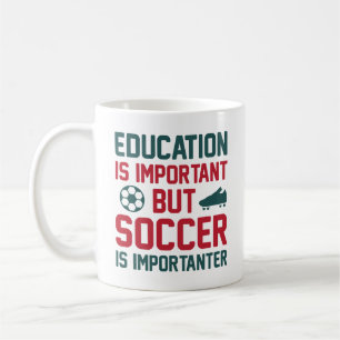 Education is Important But Soccer Is Importanter Koffiemok