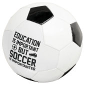 Education is Important But Soccer Is Importanter Voetbal (Drie kwart)