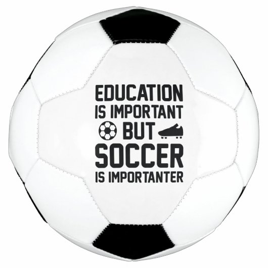 Education is Important But Soccer Is Importanter Voetbal (Voorkant)