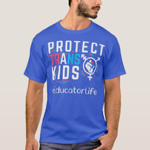 Educator Bescherm Trans-Kinder transgender LGBT Pr T-shirt