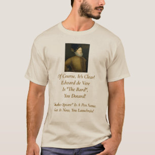 Edward de Vere is de Bard, jij Dotard.  T-shirt