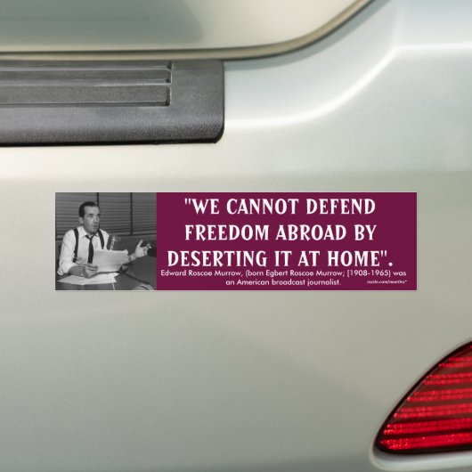 Edward R. Murrow Quote Bumpersticker (Op auto)