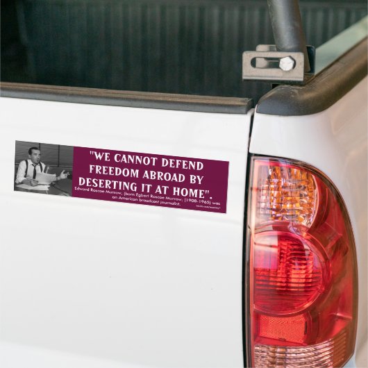 Edward R. Murrow Quote Bumpersticker (Op Truck)