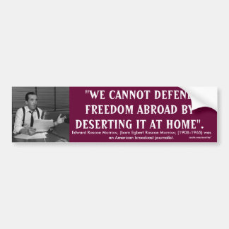 Edward R. Murrow Quote Bumpersticker