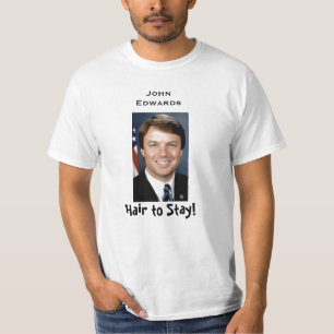 edwards_john, Hair om te blijven, John Edwards T-shirt