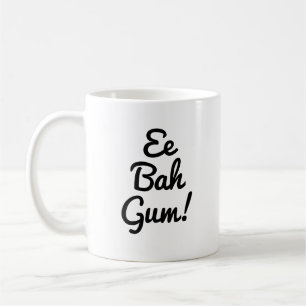 Ee Bah Gum Yorkshire expression, UK slang Koffiemok