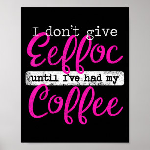 Eeffoc Koffie achterstevoren gespeld Ik geef Eeffo Poster