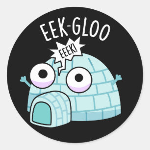 Eek-gloo Funny Igloo Pun Dark BG Ronde Sticker