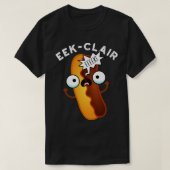 Eekclair Funny Eclair Puns 1 T-shirt (Design voorkant)