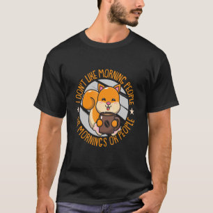 Eekhoorn die ik niet leuk vind om mensen of ochten t-shirt