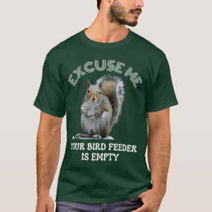 Eekhoorn Excuses Mijn Vogelvoeder is Leeg Gesneden T-shirt