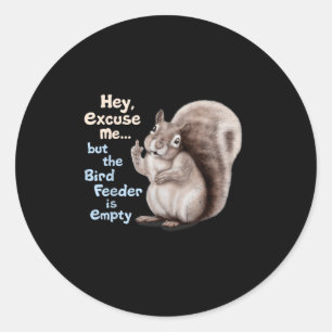 Eekhoorn Hey, Excuseer Me Maar Uw Vogelveerbak Is Ronde Sticker