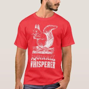 Eekhoornfluisteraar Funny Nuts Eekhoornliefhebber T-shirt