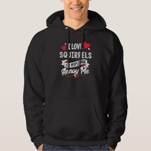 Eekhoorns design - I Love Squirrels Hoodie
