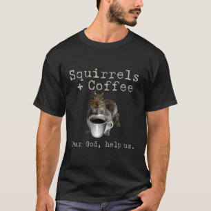 Eekhoorns Koffie Grappig T-shirt