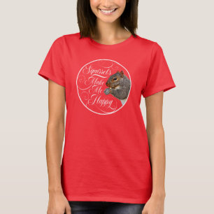 Eekhoorns maken me gelukkig - eekhoorntje met T-sh T-shirt