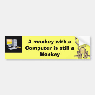 Een aap met een computer is nog steeds een aap bumpersticker