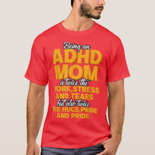 Een ADHD-moeder zijn is T-shirt