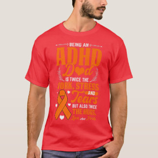 Een ADHD Papa National ADHD Awareness Day Oran T-shirt