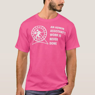 Een adminassistent werkt nooit t-shirt