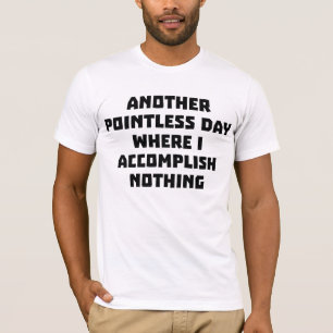 Een Andere Zinloze Dag T-shirt