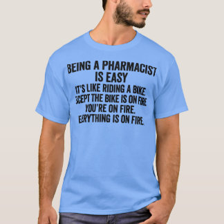 Een apotheker zijn is gemakkelijk 5 t-shirt